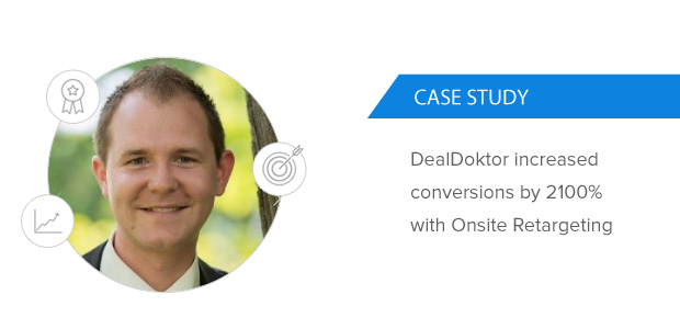 How DealDoktor Increased Conversions by 2100% Using Onsite Retargeting