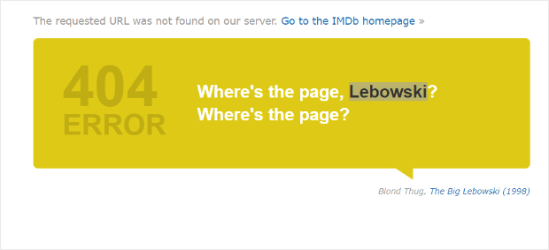 IMDB 404 page. It says "404 Error. Where's the page, Lebowski? Where's the page?" Above is a link to the homepage, and below is a link to the page for The Big Lebowski.