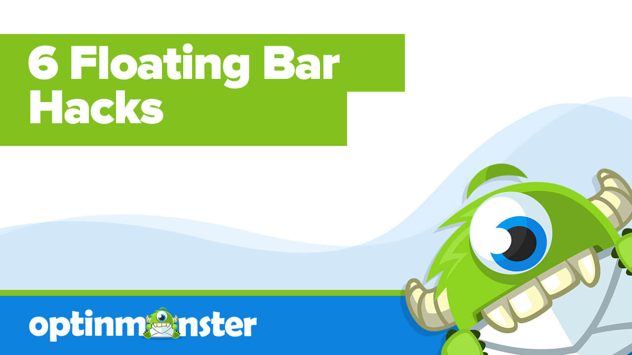 6 Floating Bar Hacks to Boost Conversions