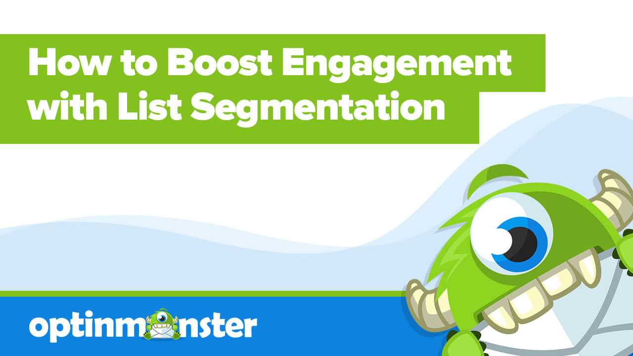 Boost Engagement with List Segmentation