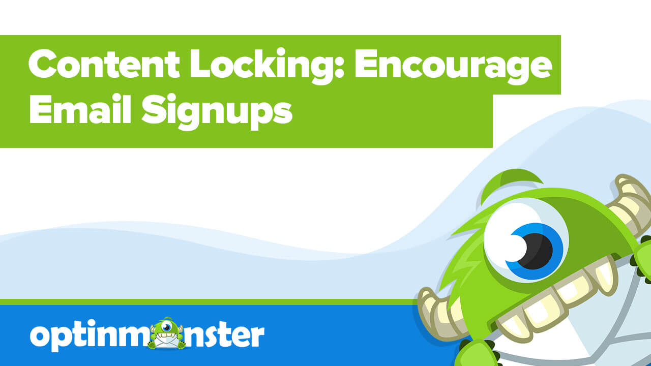 Content Locking: Encourage Email Signups