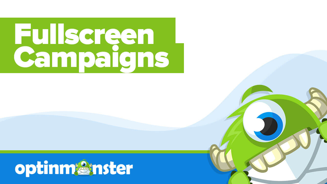 Fullscreen Campaigns