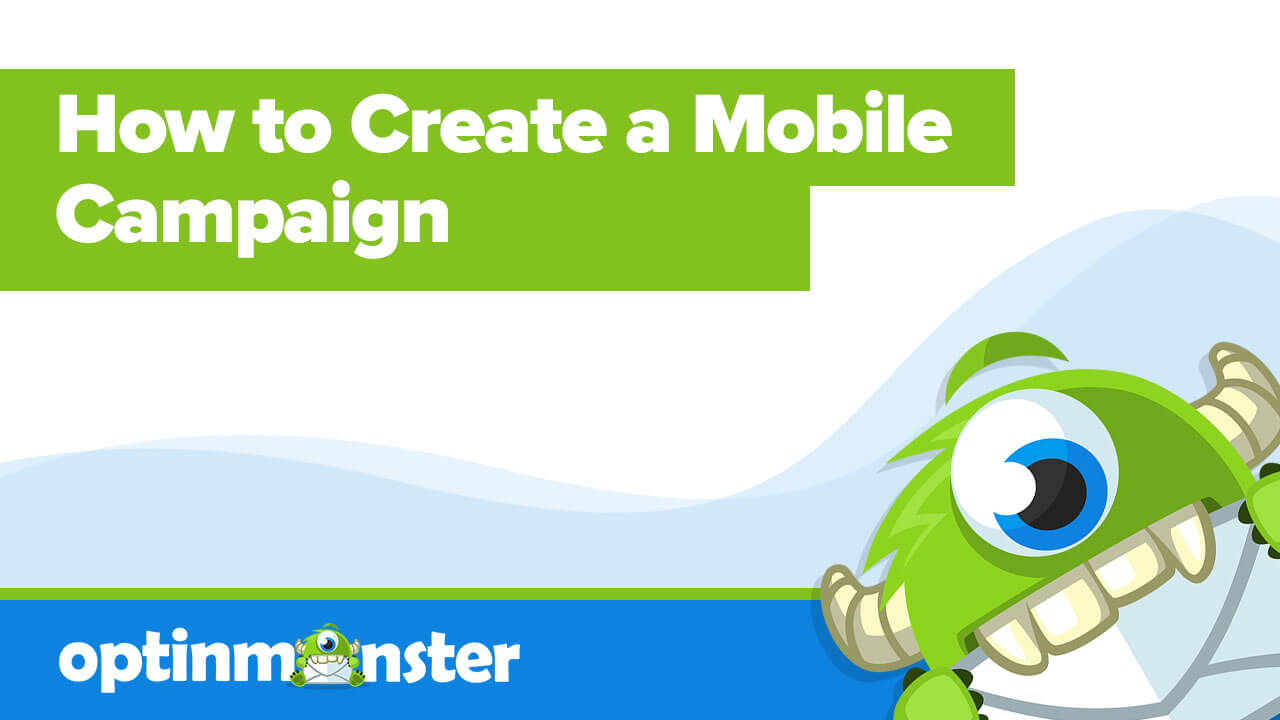 How to Create a Mobile Campaign