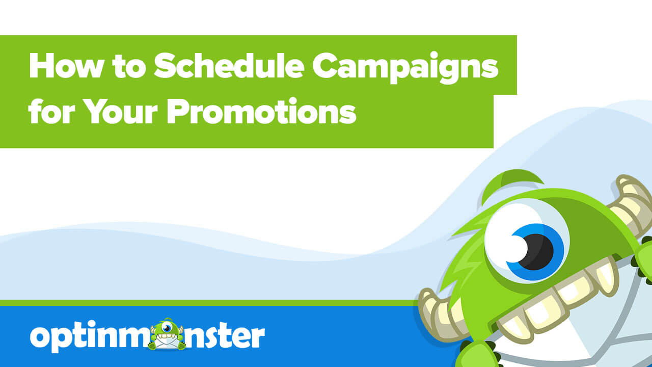 How to Schedule Campaigns for Your Promotions