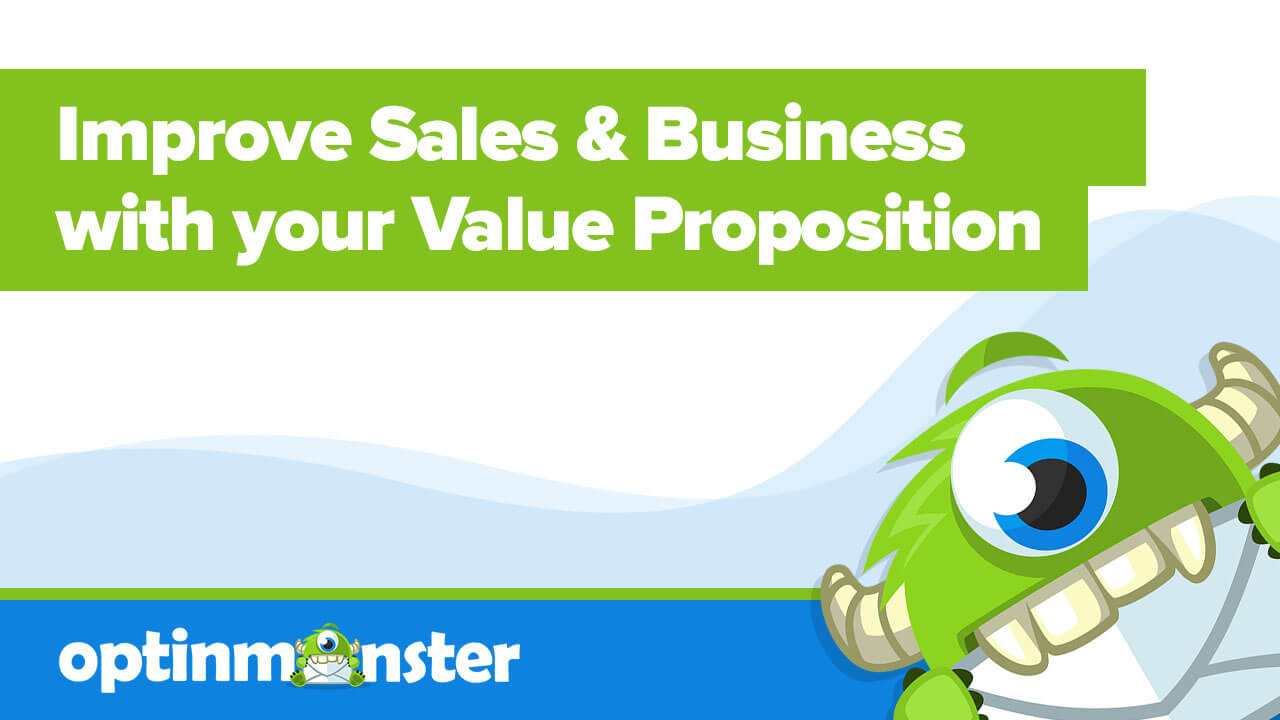 Improve Sales & Business with your Value Proposition