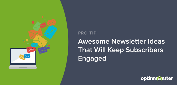 29 Awesome Newsletter Ideas That Will Keep Subscribers Engaged