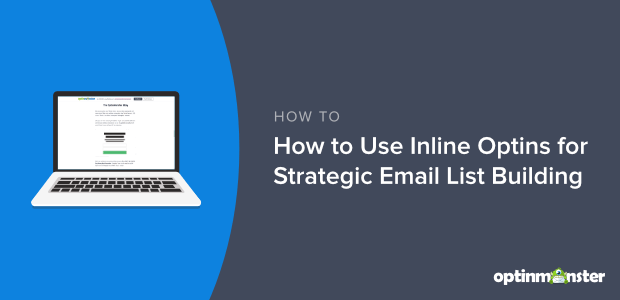 How to Use Inline Optins for Strategic Email List Building