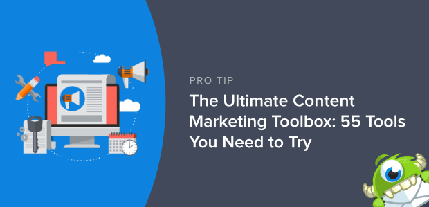 The Ultimate Content Marketing Toolbox: 55 Tools You Need to Know