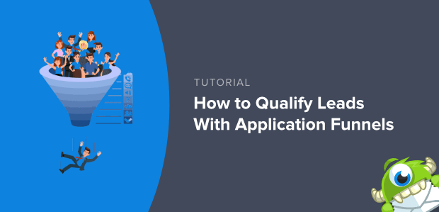 How to Easily Qualify Leads with Application Funnels