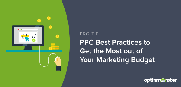 10 PPC Best Practices to Get the Most out of Your Marketing Budget