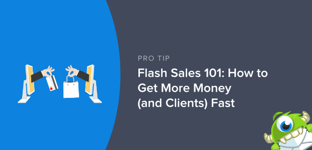 Flash Sales 101: How to Get More Money (and Clients) Fast