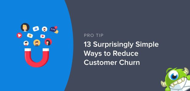 13 Surprisingly Simple Ways to Reduce Customer Churn