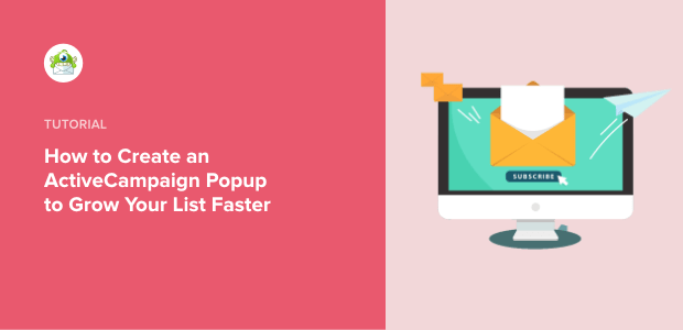 How to Create an ActiveCampaign Popup to Grow Your List Faster