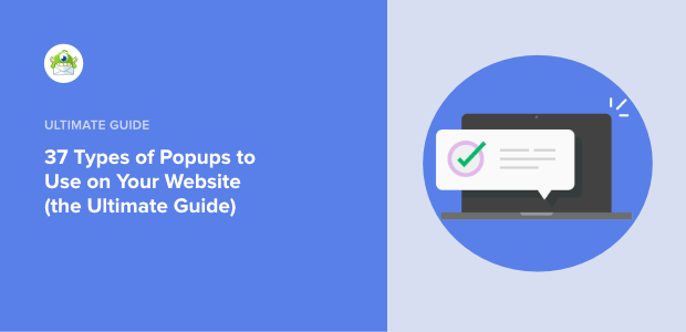 37 Types of Popups to Use on Your Website (the Ultimate Guide)