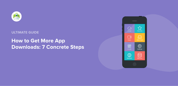 7 Concrete Ways to Boost Your App Downloads