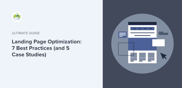 Landing Page Optimization: 7 Best Practices and 5 Case Studies