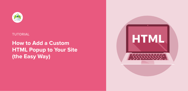 How to Add a Custom HTML Popup to Your Site (the Easy Way)