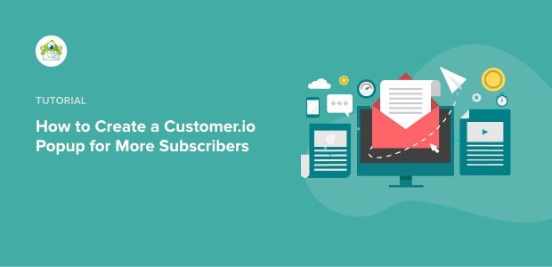 How to Create a Customer.io Popup for More Subscribers