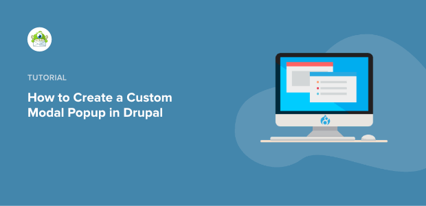 How to Easily Create a Custom Modal Popup in Drupal