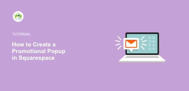 How to Create a Promotional Popup in Squarespace (Step By Step)