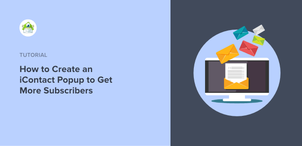 How to Create an iContact Popup to Get More Subscribers