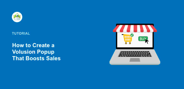 Featured image How to Create a Volusion Popup