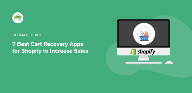 7 Best Cart Recovery Apps for Shopify to Increase Sales