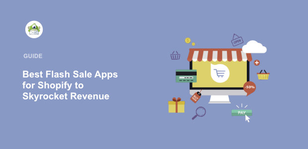 11 Best Flash Sales Apps for Shopify to Skyrocket Revenue