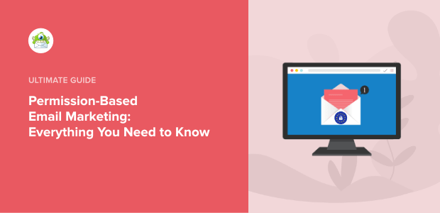 Permission-Based Email Marketing: Everything You Need to Know