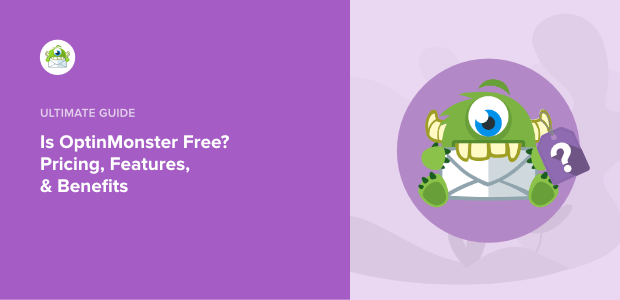 Is OptinMonster Free? Pricing, Features, & Alternatives