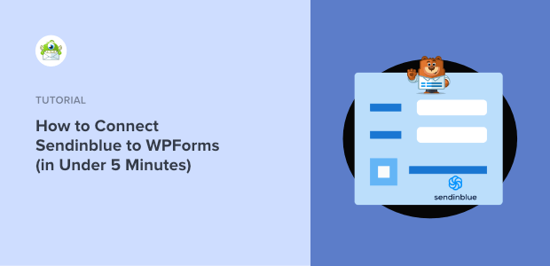 How to Connect Brevo to WPForms (in Under 5 Minutes)