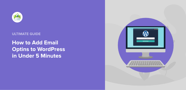 How to Add Email Optins to WordPress in Under 5 Minutes