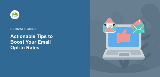 6 Actionable Tips to Boost Your Email Opt-in Rates