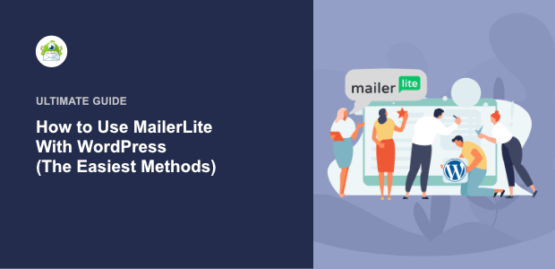 How to Use MailerLite With WordPress (The 2 Easiest Methods)