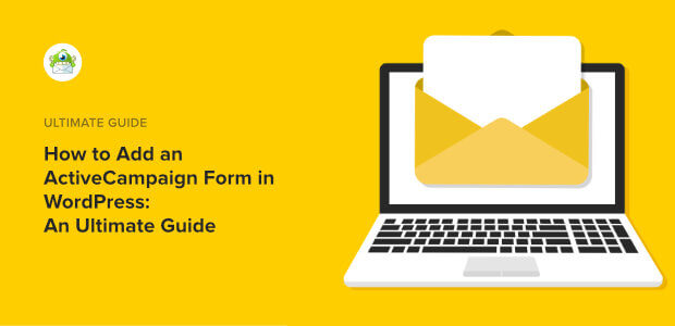 How To Create an ActiveCampaign Form With a WordPress Plugin