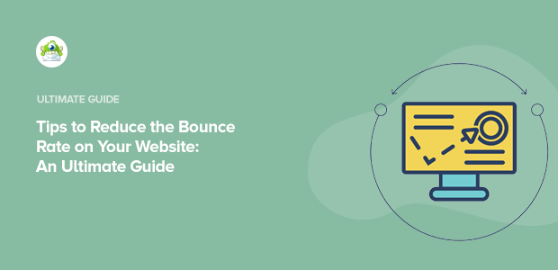 12 Tips to Reduce Bounce Rate and Boost Your Conversions