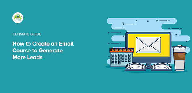 How to Create an Email Course to Generate More Leads